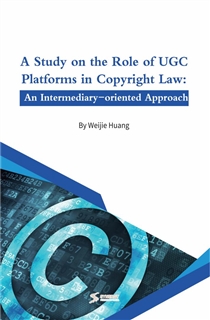 A Study on the Role of UGC Platforms in Copyright Law: An Intermediary-oriented Approach